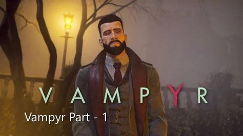 vampyr komplettlösung|Vampyr Walkthrough